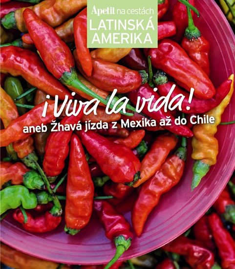 VIVA LA VIDA! LATINSKÁ AMERIKA [EDICE APETIT]