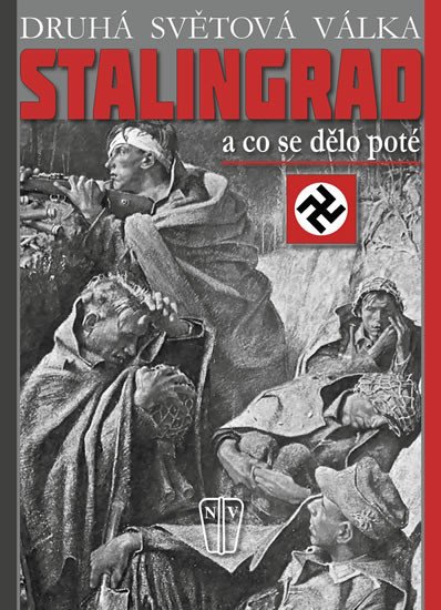 STALINGRAD A CO SE DĚLO PO TÉ