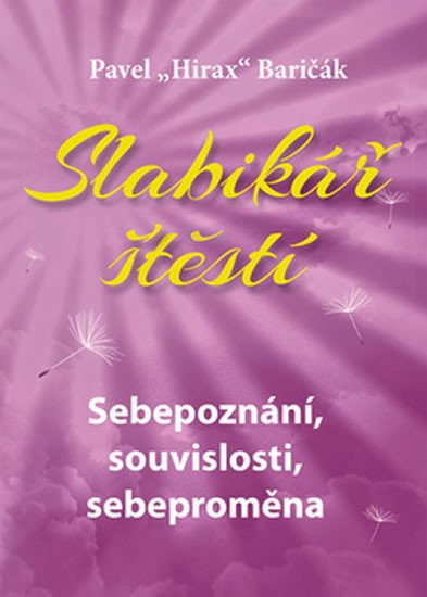 SLABIKÁŘ ŠTĚSTÍ 2 - SEBEPOZNÁNÍ, SOUVISLOSTI, SEBEPROMĚNA