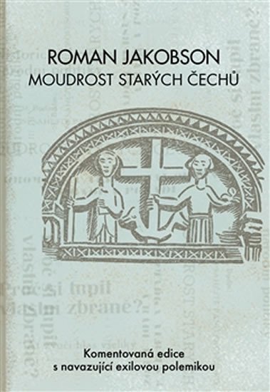 ROMAN JAKOBSON: MOUDROST STARÝCH ČECHŮ