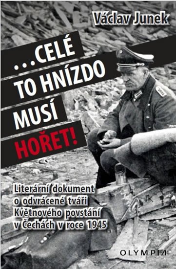 CELÉ TO HNÍZDO MUSÍ HOŘET!