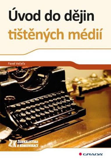 ÚVOD DO DĚJIN TIŠTĚNÝCH MÉDIÍ