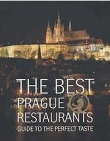 THE BEST PRAGUE RESTAURANTS - GUIDE TO THE PERFECT TASTE