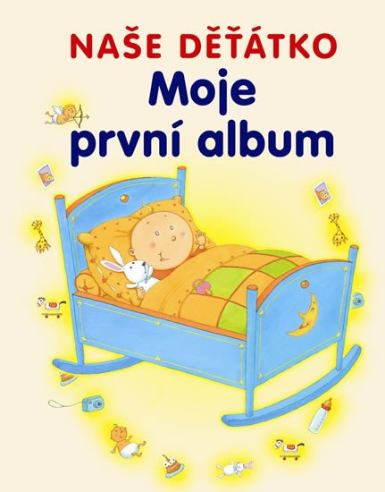 NAŠE DĚŤÁTKO - MOJE PRVNÍ ALBUM