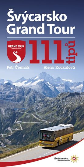 ŠVÝCARSKO GRAND TOUR - 111 TIPŮ