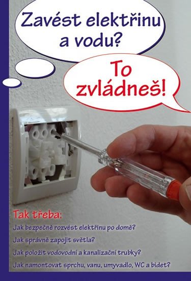 ZAVÉST ELEKTŘINU A VODU? TO ZVLÁDNEŠ!