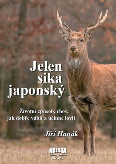 JELEN SIKA JAPONSKÝ - ŽIVOTNÍ ZPŮSOB, CHOV, JAK DOBŘE VÁBIT