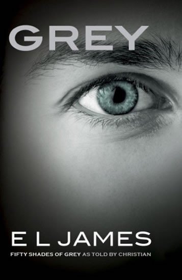 GREY - FIFTY SHADES OF GREY AS TOLD BY CHRISTIAN