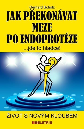 JAK PŘEKONÁVAT MEZE PO ENDOPROTÉZE