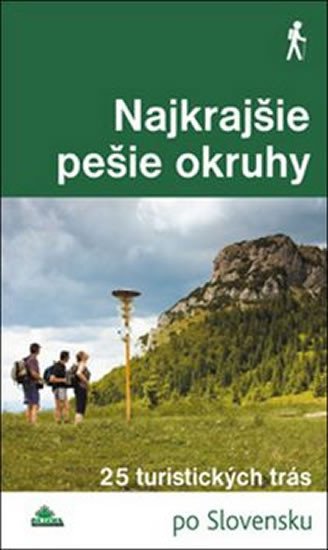 NAJKRAJŠIE PEŠIE OKRUHY - 25 TURISTICKÝCH TRÁS