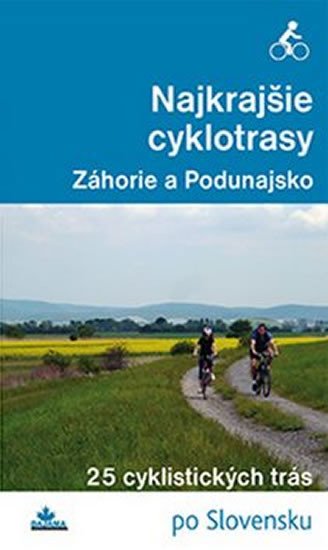 NAJKRAJŠIE CYKLOTRASY - ZÁHORIE A PODUNAJSKO