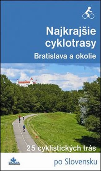 NAJKRAJŠIE CYKLOTRASY - BRATISLAVA A OKOLIE