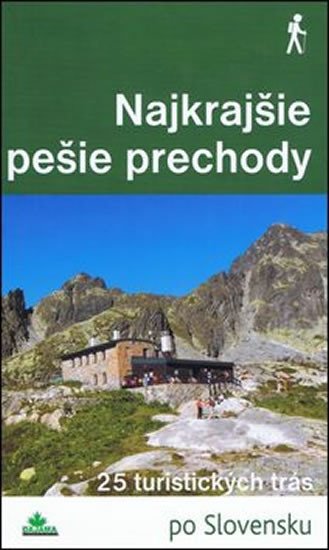 NAJKRAJŠIE PEŠIE PRECHODY - 25 TURISTICKÝCH TRÁS