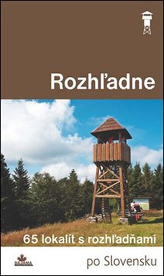 ROZHĽADNE - 65 LOKALÍT S ROZHĹADŇAMI