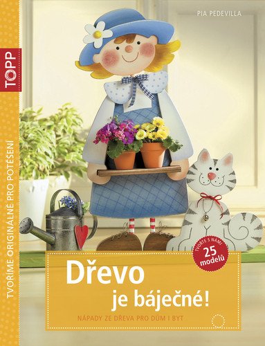 TOPP DŘEVO JE BÁJEČNÉ