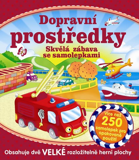 DOPRAVNÍ PROSTŘEDKY - SKVĚLÁ ZÁBAVA SE SAMOLEPKAMI