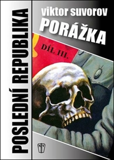 PORÁŽKA - POSLEDNÍ REPUBLIKA III.