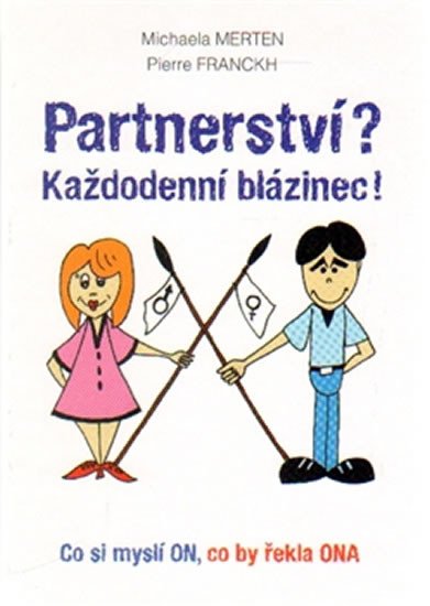 PARTNERSTVÍ?KAŽDODENNÍ BLÁZINEC!