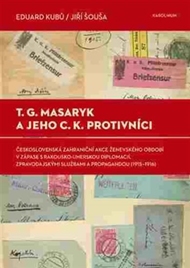 T. G. MASARYK A JEHO C.K.PROTIVNÍCI