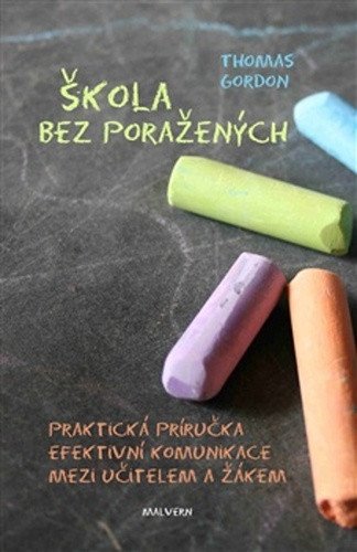 Obálka knihy ŠKOLA BEZ PORAŽENÝCH - PRAKTICKÁ PŘÍRUČKA EFEKTIVNÍ KOMUN. od autora Gordon Thomas