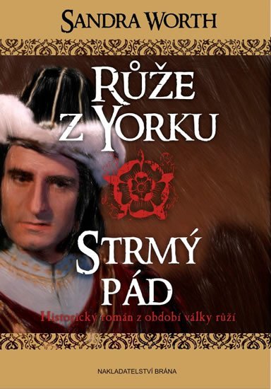 RŮŽE Z YORKU - STRMÝ PÁD