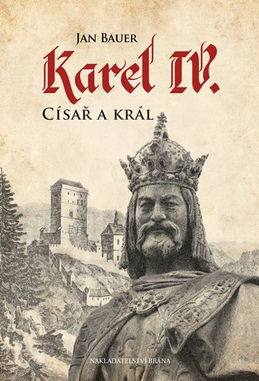 KAREL IV. CÍSAŘ A KRÁL