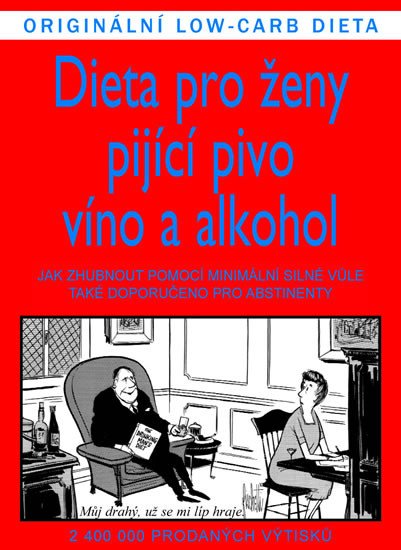 DIETA PRO ŽENY PIJÍCÍHO PIVO, VÍNO A ALKOHOL