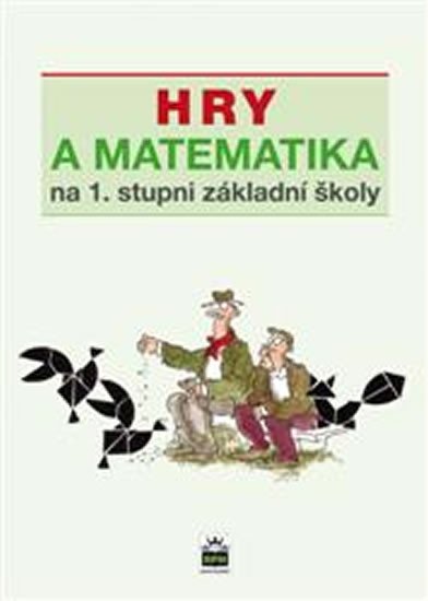 HRY A MATEMATIKA NA 1. STUPNI ZÁKLADNÍ ŠKOLY + CD