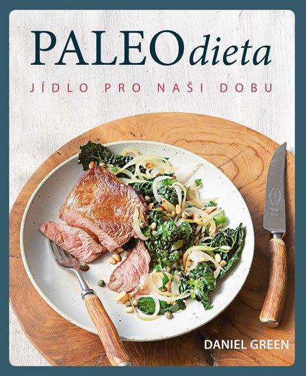 PALEO DIETA JÍDLO PRO NAŠI DOBU