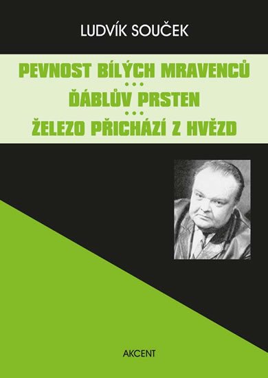 PEVNOST BÍLÝCH MRAVENCŮ. ĎÁBLŮV PRSTEN. ŽELEZO PŘICHÁZÍ Z