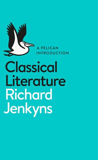 CLASSICAL LITERATURE (A PELICAN INTRODUCTION)