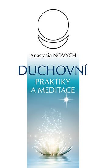 DUCHOVNÍ PRAKTIKY A MEDITACE (2.VYDÁNÍ)