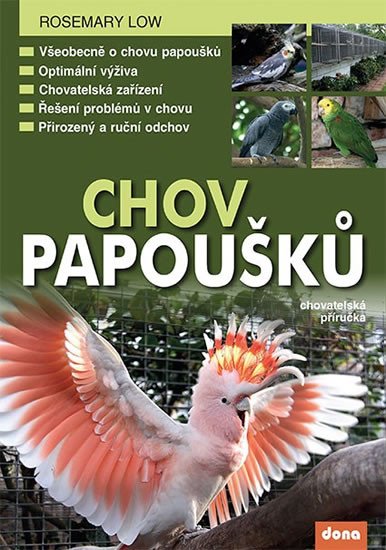 CHOV PAPOUŠKŮ - CHOVATELSKÁ PŘÍRUČKA