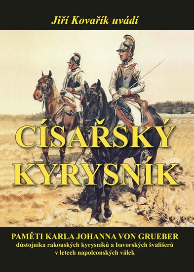 CÍSAŘSKÝ KYRYSNÍK - PAMĚTI KARLA JOHANNA VON GRUEBER