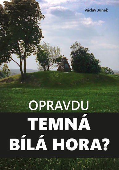 OPRAVDU TEMNÁ BÍLÁ HORA?