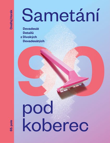 SAMETÁNÍ POD KOBEREC - DEVADESÁT DETAILŮ Z DIVOKÝCH DEVADES.