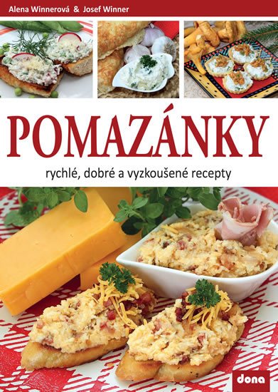 POMAZÁNKY - RYCHLÉ, DOBRÉ A VYZKOUŠENÉ RECEPTY