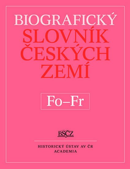 BIOGRAFICKÝ SLOVNÍK ČESKÝCH ZEMÍ FO-FR