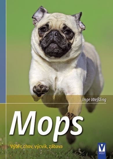 MOPS - VÝBĚR, CHOV, VÝCVIK, ZÁBAVA