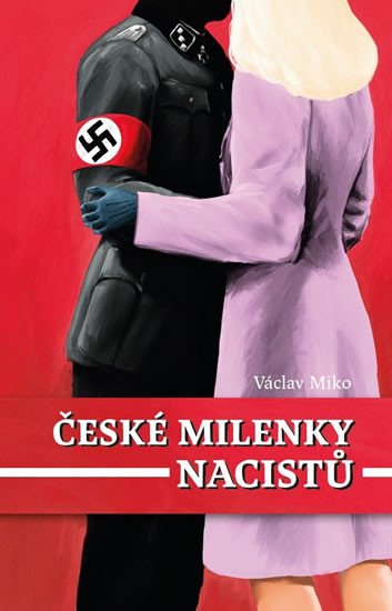 ČESKÉ MILENKY NACISTŮ