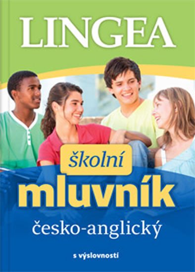 ČESKO ANGLICKÝ ŠKOLNÍ MLUVNÍK S VÝSLOVNOSTÍ