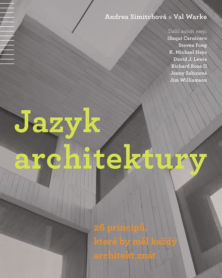 JAZYK ARCHITEKTURY - 26 PRINCIPŮ, KTERÉ BY MĚL KAŽDÝ...