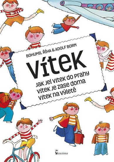 VÍTEK JAK JEL VÍTEK DO PRAHY, VÍTEK JE ZASE DOMA, VÍTEK NA