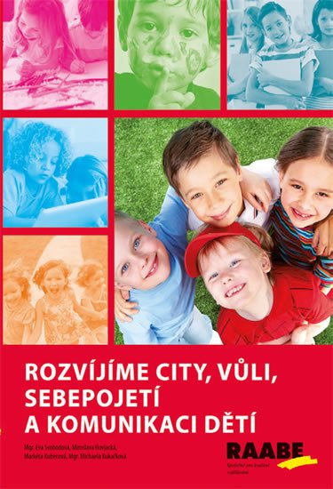 ROZVÍJÍME CITY, VŮLI, SEBEPOJETÍ A KOMUNIKACI DĚTÍ