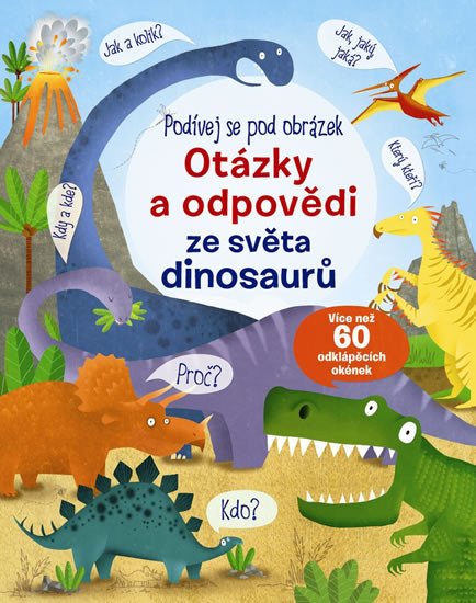 OTÁZKY A ODPOVĚDI ZE SVĚTA DINOSAURŮ-PODÍVEJ SE POD OBRÁZEK