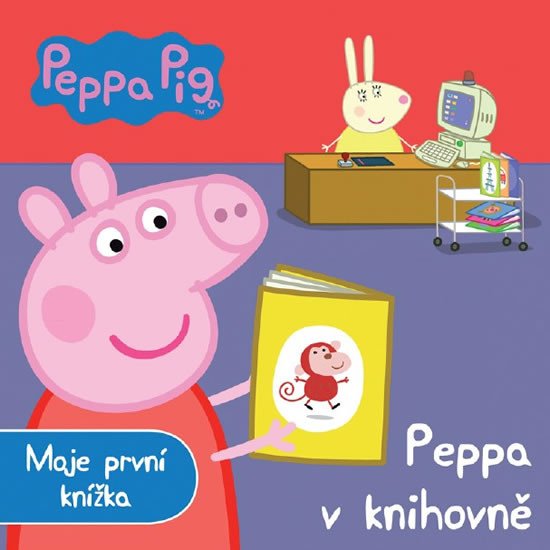 PRASÁTKO PEPPA V KNIHOVNĚ - MOJE PRVNÍ KNÍŽKA