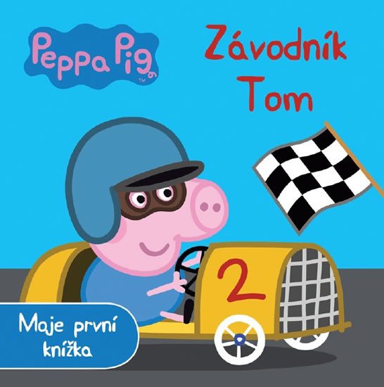 PEPPA PIG - ZÁVODNÍK TOM (MOJE PRVNÍ KNÍŽKA)