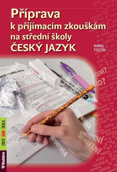 PŘÍPRAVA K PŘIJÍMACÍM ZKOUŠKÁM NA SŠ - ČESKÝ JAZYK