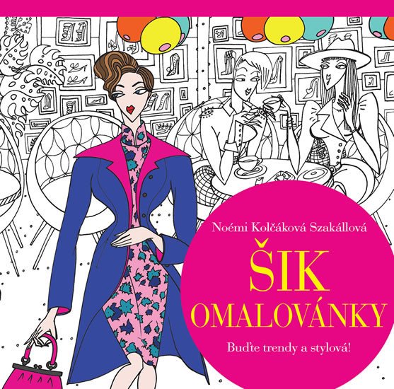 ŠIK OMALOVANKY - BUĎTE TRENDY A STYLOVÁ