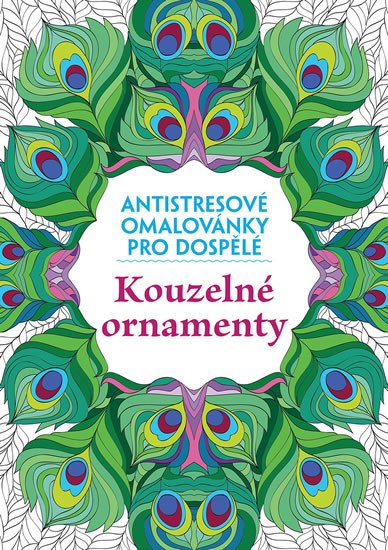 KOUZELNÉ ORNAMENTY - ANTISTRESOVÉ OMALOVÁNKY